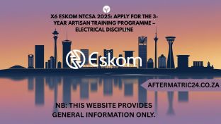 X6 ESKOM NTCSA 2025: APPLY FOR THE 3-YEAR ARTISAN TRAINING PROGRAMME – ELECTRICAL DISCIPLINE