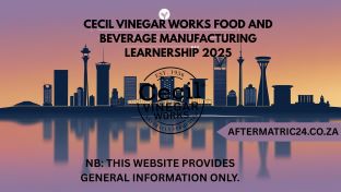 CECIL VINEGAR WORKS FOOD AND BEVERAGE MANUFACTURING LEARNERSHIP 2025