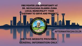 FIRE FIGHTER JOB OPPORTUNITY AT DR. NKOSAZANA DLAMINI-ZUMA LOCAL MUNICIPALITY YOUR GATEWAY TO SERVE AND PROTECT