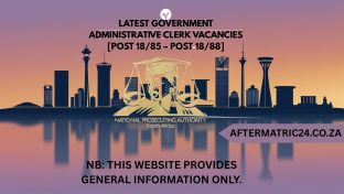 LATEST GOVERNMENT ADMINISTRATIVE CLERK VACANCIES [POST 18/85 – POST 18/88]