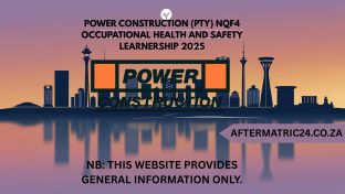 POWER CONSTRUCTION (PTY) NQF4 OCCUPATIONAL HEALTH AND SAFETY LEARNERSHIP 2025