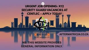 URGENT JOB OPENING X12 SECURITY GUARD VACANCIES AT CENTLEC – APPLY TODAY