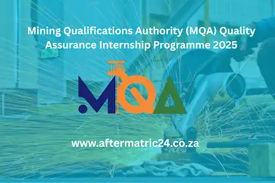 "MQA Quality Assurance Internship 2025 – Apply for a two-year paid internship with a monthly stipend of R9,306.18 at the Mining Qualifications Authority. Open to South African citizens."