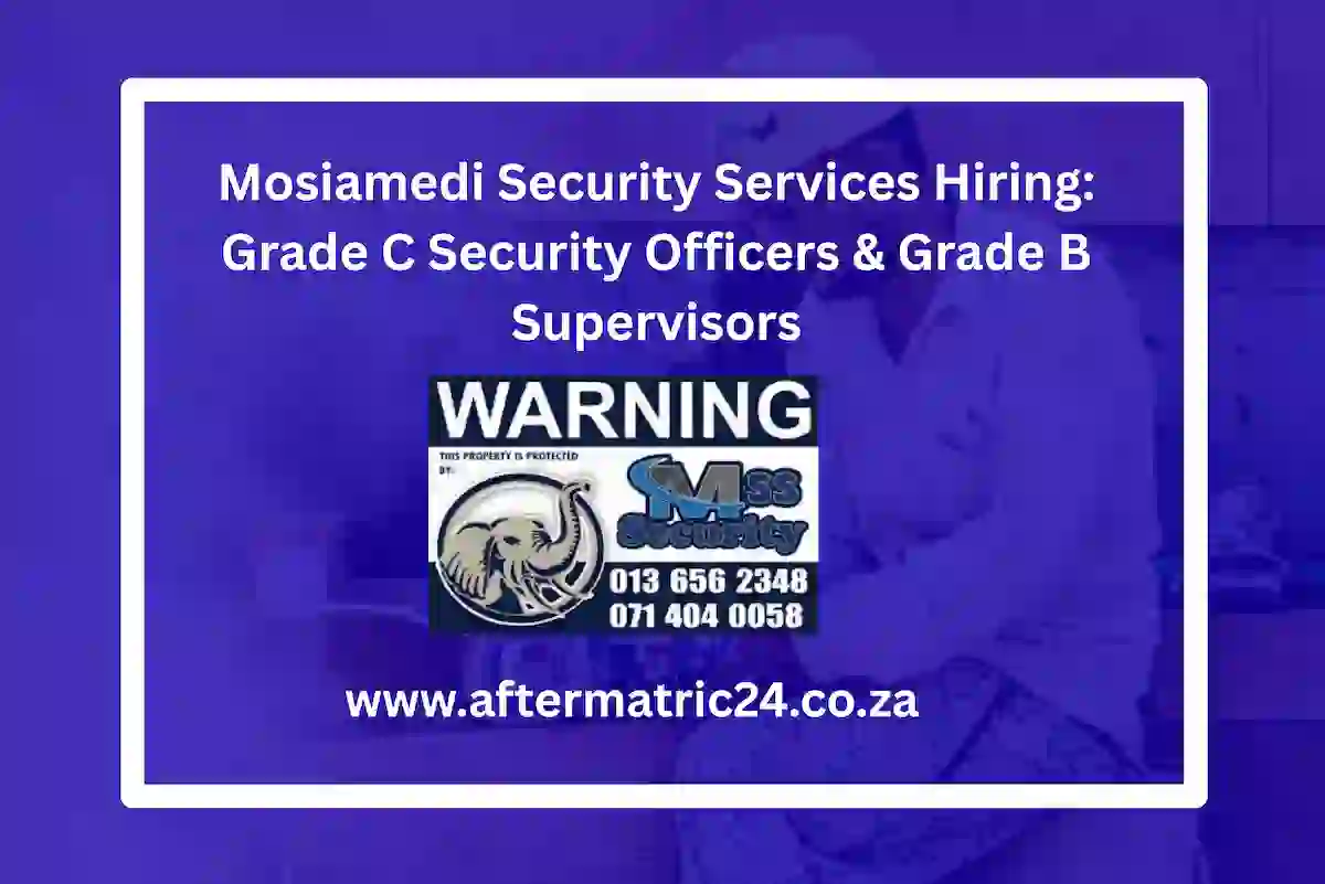Mosiamedi Security Services Hiring Grade C Security Officers Grade B Supervisors 1