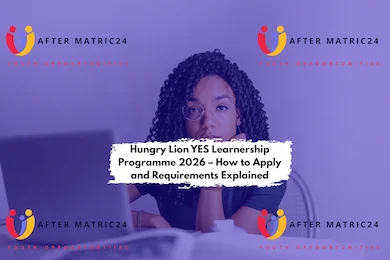 Hungry Lion YES Learnership Programme 2026 – step-by-step guide on how to apply, eligibility criteria, and requirements for South African youth